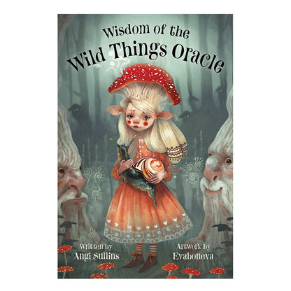Book cover of 'Wisdom of the Wild Things Oracle' with a fantasy illustration of a girl in an orange dress with a red mushroom hat.