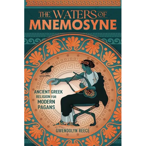The Waters of Mnemosyne: Ancient Greek Religion for Modern Pagans