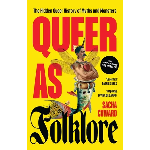 Queer as Folklore: The Hidden Queer History of Myths and Monsters